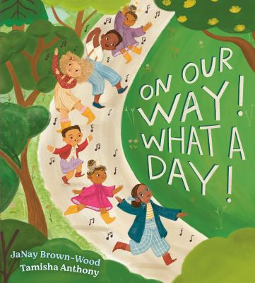 On Our Way What a Day by JaNay Brown-Wood